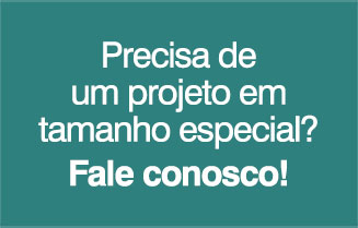 precisa de um projeto em tamanho especial fale conosco